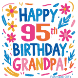 A cheerful, hand-drawn style animation wishing 'Happy 95th Birthday Grandpa!'. The colorful, playful text is surrounded by a wreath of pink, yellow, and blue flowers that shimmer softly.