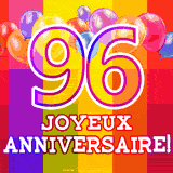 GIF animé 96 ans avec des ballons colorés, un grand chiffre 96 et 'Joyeux Anniversaire!' sur un fond éclatant.