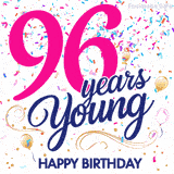 Colorful animated birthday GIF displaying the text '96 years Young' in bright pink and navy blue, with confetti falling and gold balloons floating.