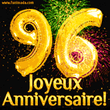 GIF animé pour un 96e anniversaire avec des ballons dorés en forme de 96, des feux d'artifice colorés et le texte 'Joyeux Anniversaire!' sur un fond noir festif.
