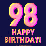 A celebratory Happy Birthday text appear GIF of the number '98' above the text 'Happy Birthday!'. The 3D letters have a bold, pink and yellow color gradient on a dark blue background.