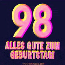 Ein modernes animiertes GIF mit 3D-Text. Der Text im Bild lautet 'Alles Gute zum 98. Geburtstag!'