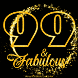 A celebratory animated graphic reads '99 & Fabulous!', rendered in sparkly gold text on a black background with starburst animations.
