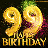 Animated happy 99th birthday greeting card with text 'Happy Birthday' below golden balloon numbers for age 99, set against colorful fireworks.