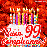 GIF animata per un 99° compleanno, Mostra una torta bianca con candeline colorate accese e coriandoli, di fronte a un muro di rose rosse, Il testo dice 'Buon 99 compleanno!'.