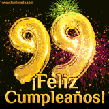 GIF animado con globos dorados en forma del número 99, acompañado de fuegos artificiales de colores y la frase '¡Feliz cumpleaños!' en letras vibrantes.