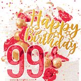 A celebratory 99th birthday GIF, featuring a white creme cake, decorated with red roses, strawberry slices, and golden candies. The decorative text in gold reads 'Happy Birthday'. Red and yellow star-shaped confetti are scattered over the image.