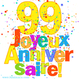 GIF animé pour un 99e anniversaire avec le chiffre 99 en couleurs vives, le texte 'Joyeux Anniversaire!' et une explosion de confettis multicolores.