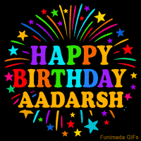 Vibrant animated GIF with 'Happy Birthday Aadarsh' in rainbow-colored text, surrounded by colorful stars and fireworks on a black background.
