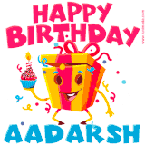 A funny animated birthday GIF with the words 'Happy Birthday Aadarsha', colorful gift box with arms and legs, holding a cupcake with a lit candle  with confetti everywhere.