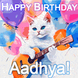 Animated GIF featuring a charming white cat with bright blue eyes strumming a guitar while colorful balloons float in the background, with 'Happy Birthday Aadhya!' text.