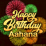 Golden text reading 'Happy Birthday Aahana' surrounded by vibrant fireworks in red, green, and yellow, set against a dark background in this celebratory birthday GIF.