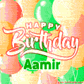 Happy Birthday Image for Aamir. Colorful Birthday Balloons GIF Animation.