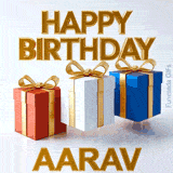 Happy Birthday Aarav written in bold 3D golden text with three colorful gift boxes in red, white, and blue bouncing up and down