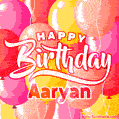 Happy Birthday Aaryan - Colorful Animated Floating Balloons Birthday Card