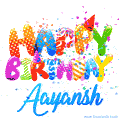 Happy Birthday Aayansh - Creative Personalized GIF With Name