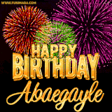 A golden 'Happy Birthday Abaegayle' message with vibrant fireworks in the background, creating a festive and celebratory vibe in this animated name GIF.