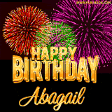 A golden 'Happy Birthday Abagail' message with vibrant fireworks in the background, creating a festive and celebratory vibe in this animated name GIF.