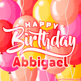 A vibrant name GIF featuring colorful balloons in shades of pink, orange, and yellow with the bold text 'Happy Birthday Abbigael' in festive fonts, creating a lively birthday vibe.