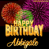 A golden 'Happy Birthday Abbigale' message with vibrant fireworks in the background, creating a festive and celebratory vibe in this animated name GIF.