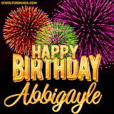 A golden 'Happy Birthday Abbigayle' message with vibrant fireworks in the background, creating a festive and celebratory vibe in this animated name GIF.
