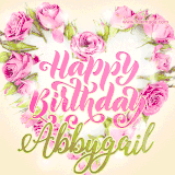 A stunning heart made of pink roses surrounds the elegant script text 'Happy Birthday Abbygail' on a soft beige background. Animated sparkles add a magical and festive feel.