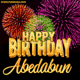 A golden 'Happy Birthday Abedabun' message with vibrant fireworks in the background, creating a festive and celebratory vibe in this animated name GIF.