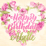 A stunning heart made of pink roses surrounds the elegant script text 'Happy Birthday Abelle' on a soft beige background. Animated sparkles add a magical and festive feel.