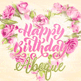 A stunning heart made of pink roses surrounds the elegant script text 'Happy Birthday Abeque' on a soft beige background. Animated sparkles add a magical and festive feel.