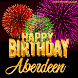 A golden 'Happy Birthday Aberdeen' message with vibrant fireworks in the background, creating a festive and celebratory vibe in this animated name GIF.