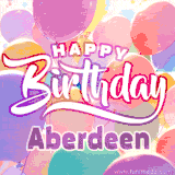 A vibrant name GIF featuring colorful balloons in shades of pink, orange, and yellow with the bold text 'Happy Birthday Aberdeen' in festive fonts, creating a lively birthday vibe.