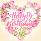 A stunning heart made of pink roses surrounds the elegant script text 'Happy Birthday Abi' on a soft beige background. Animated sparkles add a magical and festive feel.