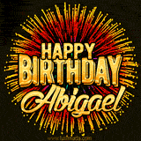 Golden 'Happy Birthday Abigael' text accompanied by animated rainbow fireworks for a festive animated greeting.