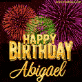Wishing You A Happy Birthday, Abigael! Best fireworks GIF animated greeting card.