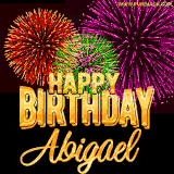A golden 'Happy Birthday Abigael' message with vibrant fireworks in the background, creating a festive and celebratory vibe in this animated name GIF.