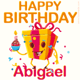 A vibrant and funny gift box character with a happy face dancing with a cupcake and the text 'Happy Birthday Abigael,' surrounded by animated confetti and party vibes.