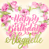 A stunning heart made of pink roses surrounds the elegant script text 'Happy Birthday Abigaelle' on a soft beige background. Animated sparkles add a magical and festive feel.