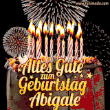 A chocolate birthday cake with glowing candles, the German text 'Alles Gute zum Geburtstag Abigale,' and vibrant fireworks lighting up the background in an animated GIF.