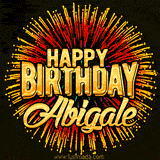 Golden 'Happy Birthday Abigale' text accompanied by animated rainbow fireworks for a festive animated greeting.