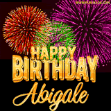 A golden 'Happy Birthday Abigale' message with vibrant fireworks in the background, creating a festive and celebratory vibe in this animated name GIF.