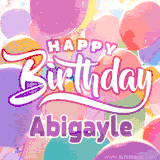 A vibrant name GIF featuring colorful balloons in shades of pink, orange, and yellow with the bold text 'Happy Birthday Abigayle' in festive fonts, creating a lively birthday vibe.