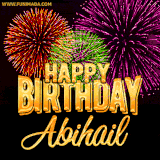 A golden 'Happy Birthday Abihail' message with vibrant fireworks in the background, creating a festive and celebratory vibe in this animated name GIF.