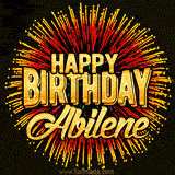 Golden 'Happy Birthday Abilene' text accompanied by animated rainbow fireworks for a festive animated greeting.