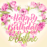 A stunning heart made of pink roses surrounds the elegant script text 'Happy Birthday Abilene' on a soft beige background. Animated sparkles add a magical and festive feel.