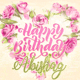 A stunning heart made of pink roses surrounds the elegant script text 'Happy Birthday Abishag' on a soft beige background. Animated sparkles add a magical and festive feel.