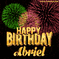 Wishing You A Happy Birthday, Abriel! Best fireworks GIF animated greeting card.