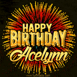 Golden 'Happy Birthday Acelynn' text accompanied by animated rainbow fireworks for a festive animated greeting.