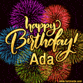 Happy Birthday, Ada! Celebrate with joy, colorful fireworks, and unforgettable moments. Cheers!