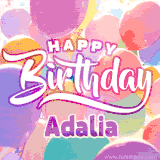 A vibrant name GIF featuring colorful balloons in shades of pink, orange, and yellow with the bold text 'Happy Birthday Adalia' in festive fonts, creating a lively birthday vibe.