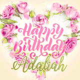 A stunning heart made of pink roses surrounds the elegant script text 'Happy Birthday Adaliah' on a soft beige background. Animated sparkles add a magical and festive feel.